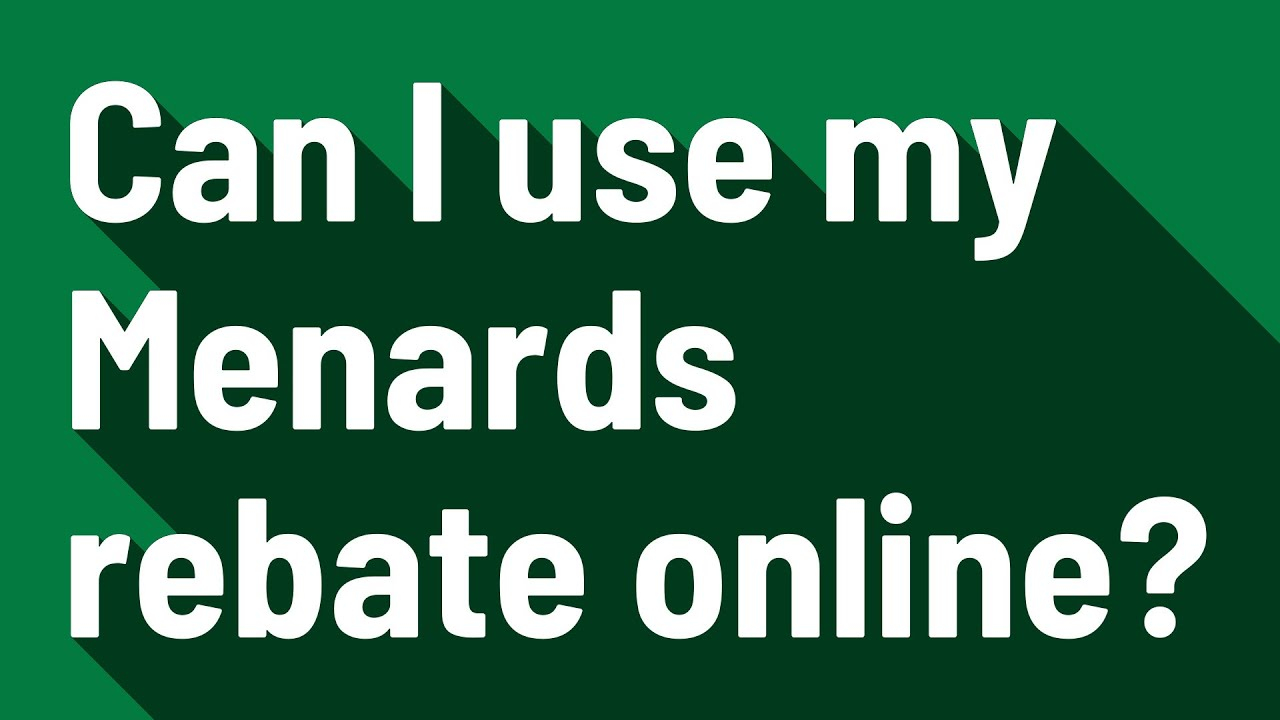 Can I Redeem My Menards Rebate Online